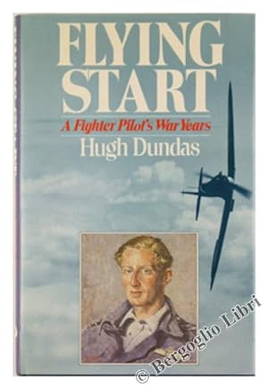 Seller image for FLYING START. A Fighter Pilot's War Years.: for sale by Bergoglio Libri d'Epoca