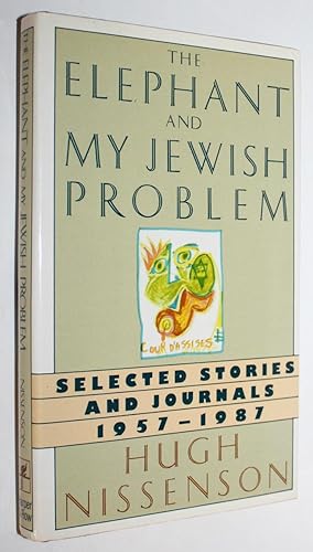 The Elephant and My Jewish Problem: Short Stories and Journals, 1957-1987