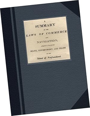 A Summary of the Laws of Commerce and Navigation Adapted to the Present State Government and Trad...