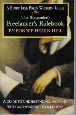 The Freelancer's Rulebook: A Guide to Understanding, Working With and Winning Over Editors