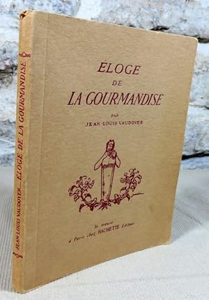 Seller image for Eloge de la gourmandise. for sale by Latulu