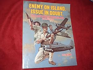 Seller image for Enemy on Island. Issue in Doubt. The Capture of Wake Island. for sale by BookMine