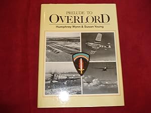 Seller image for Prelude to Overlord. An Account of the Air Operations which Preceded and Supported Operation Overlord, the Allied Landings in Normandy on D-Day, 6th of June 1944. for sale by BookMine