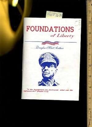 Bild des Verkufers fr Foundations of Liberty : Douglas MacArthur : If the Foundations be Destroyed What Can the Righteous Do ? zum Verkauf von GREAT PACIFIC BOOKS