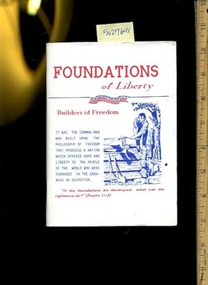 Bild des Verkufers fr Foundations of Liberty : Builders of Freedom : If the Foundations be Destroyed What Can the Righteous Do ? zum Verkauf von GREAT PACIFIC BOOKS