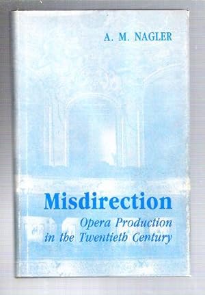 Image du vendeur pour Misdirection/Opera Production in the Twentieth Century mis en vente par Gyre & Gimble