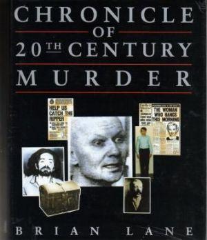 CHRONICLE OF 20TH CENTURY MURDER