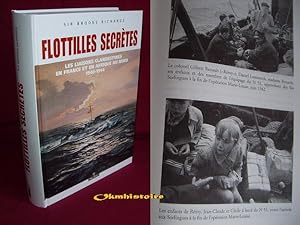 FLOTILLES SECRETES . Les liaisons clandestines en France et en Afrique du Nord . 1940-1944