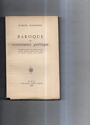 BAROQUE & RENAISSANCE POETIQUE. Préalable à l'examen du baroque littéraire français .Quelques asp...