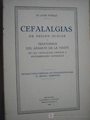 Seller image for CEFALALGIAS DE ORIGEN OCULAR Y TRASTORNOS DEL APARATO DE LA VISIN EN LAS CEFALALGIAS DEBIDAS A ENFERMEDADES GENERALES for sale by Librera Maestro Gozalbo