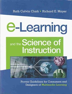 Seller image for E-Learning and the Science of Instruction Proven Guidelines for Consumers and Designers of Multimedia Learning for sale by Riverwash Books (IOBA)