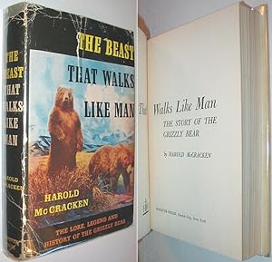 The Beast That Walks Like Man : The Story of the Grizzly Bear
