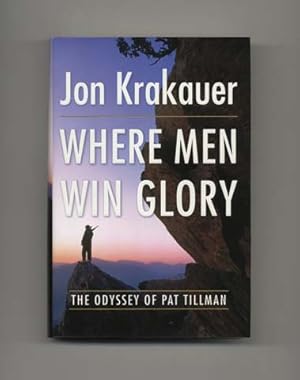 Immagine del venditore per Where Men Win Glory; The Odyssey Of Pat Tillman - 1st Edition/1st Printing venduto da Books Tell You Why  -  ABAA/ILAB