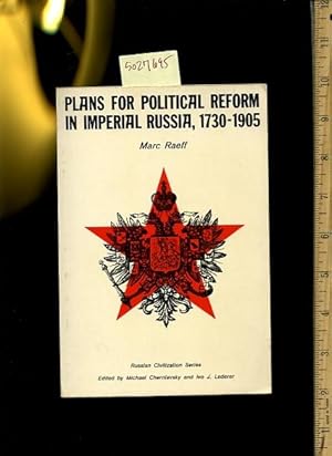 Image du vendeur pour Plans for Political Reform in Imperial Russia 1730 to 1905 [Critical / Practical Study ; Review Reference ; Biographical Details ; in Depth Research ; Practice / Process Explained ; Eductation / Learning ; discussion] mis en vente par GREAT PACIFIC BOOKS