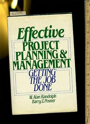 Image du vendeur pour Effective Project Planning and Management : Getting the Job Done [Critical / Practical Study ; Review Reference ; Biographical Details ; in Depth Research ; Practice / Process Explained ; Eductation / Learning ; discussion] mis en vente par GREAT PACIFIC BOOKS