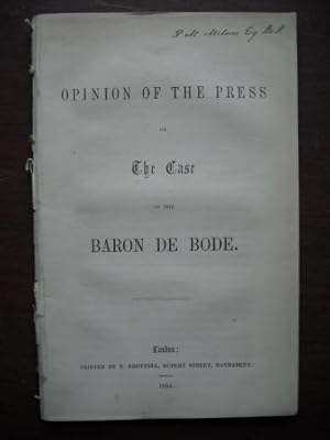 Opinions of the Press on the Case of the Baron De Bode