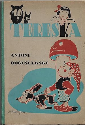 Tereska Polish short stories for children in rhyming re-created into English by Agnes Turner Walker.