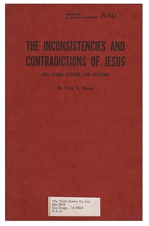 The Inconsistencies and Contradictions of Jesus and Other Studies and Reviews