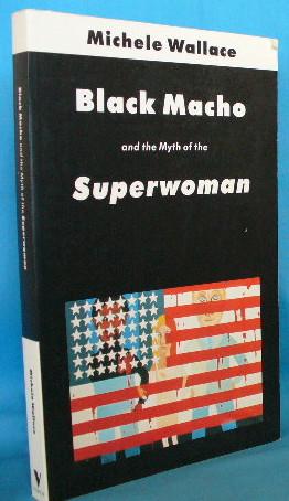 Black Macho and the Myth of the Superwoman