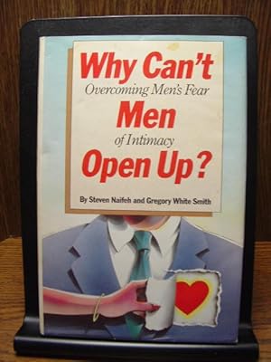 Image du vendeur pour WHY CAN'T MEN OPEN UP?: Overcoming Men's Fear of Intimacy mis en vente par The Book Abyss