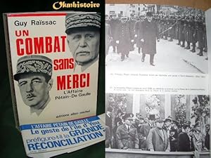 Un combat sans merci . L'AFFAIRE PETAIN-DE GAULLE