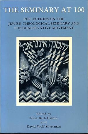 Immagine del venditore per The Seminary at 100: Reflections on the Jewish Theological Seminary and the Conservative Movement. venduto da Kurt Gippert Bookseller (ABAA)