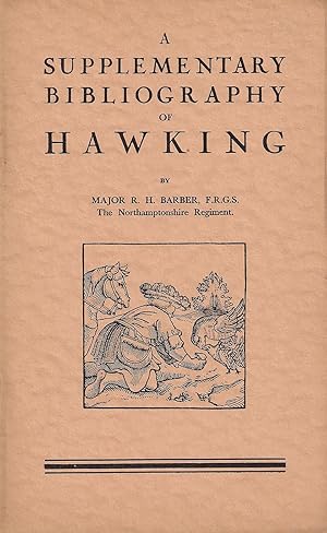 Image du vendeur pour A SUPPLEMENTARY BIBLIOGRAPHY OF HAWKING: Being a catalogue of books published in England between 1891 and 1943, together with criticisms, to which is added a list of the most important books published prior to that period. By Major R.H. Barber, F.R.G.S. mis en vente par Coch-y-Bonddu Books Ltd