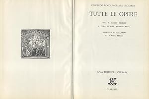 Bild des Verkufers fr TUTTE LE OPERE. Vita e saggio critico a cura di Pier Antonio Balli. Apertura su Ceccardo di Leonida Rpaci. Carrara, Apua Editrice / Pisa, Giardini, 1969. zum Verkauf von studio bibliografico pera s.a.s.