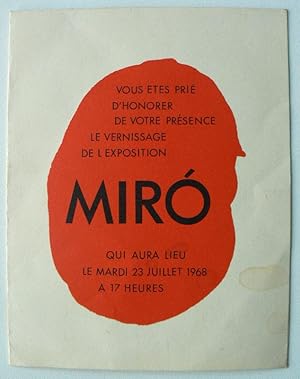 Vous etes prié d'honorer de votre présence le vernissage de l'exposition Miró qui aura lieu le ma...