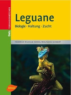 Bild des Verkufers fr Leguane. Biologie, Haltung, Zucht. 2. aktualisierte u. erweiterte Auflage. zum Verkauf von Antiquariat Kaner & Kaner GbR