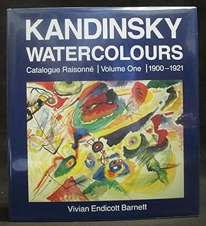 Kandinsky Watercolours : Catalogue Raisonné (Volume One 1900 - 1921)