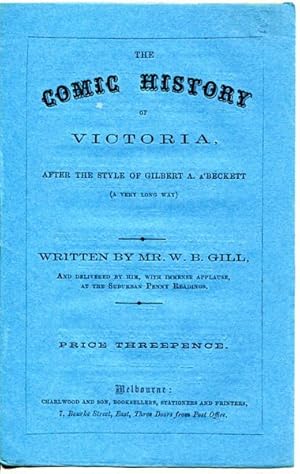 Seller image for The Comic History Of Victoria. After The Style Of Gilbert A. A'Beckett (A Very Long Way). And Delivered By Him, With Immense Applause, At The Suburban Penny Readings. for sale by Time Booksellers