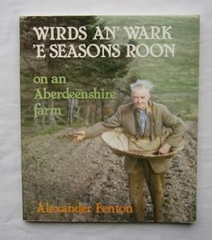 Seller image for Wirds An' Wark 'E Seasons Roon : On an Aberdeenshire Farm for sale by Barassie Books