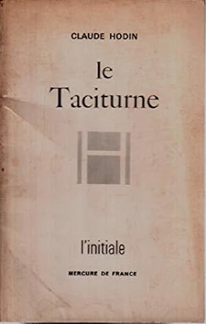 Seller image for Le taciturne : Exercice d'criture, essai de critique littraire et trait de morale (L'Initiale) for sale by JLG_livres anciens et modernes