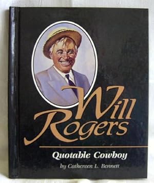 Will Rogers : Quotable Cowboy