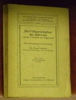 Seller image for Die vlkerschaften der Schweiz von der Urzeit bis zur Gegenwart. Eine anthropologie Untersuchung. Mit 5 Tafeln und 88 Abbildungen im Text.Studien Forschungen zur Menschen- und Vlkerkunde XIII. for sale by Bouquinerie du Varis