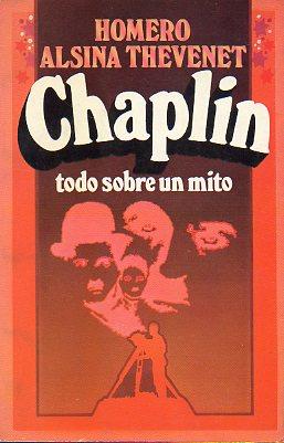 Imagen del vendedor de CHAPLIN. TODO SOBRE UN MITO. 1 ed. a la venta por angeles sancha libros