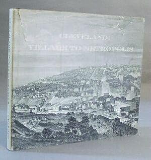 Seller image for Cleveland: Village to Metropolis, a Case Study of Problems of Urban Development in Nineteenth Century America for sale by Books & Bidders Antiquarian Booksellers