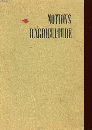 Imagen del vendedor de NOTIONS D'AGRICULTURE a la venta por Le-Livre