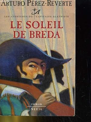 Bild des Verkufers fr LES AVENTURES DU CAPITAINE ALATRISTE. LE SOLEIL DE BREDA zum Verkauf von Le-Livre