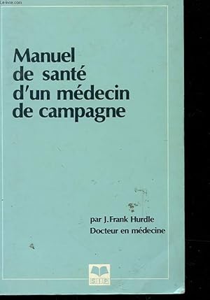 Bild des Verkufers fr MANUEL DE SANTE D'UN MEDECIN DE CAMPAGNE zum Verkauf von Le-Livre