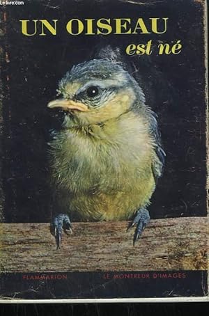 Bild des Verkufers fr UN OISEAU EST NE. COLLECTION : MONTREUR D'IMAGES. zum Verkauf von Le-Livre