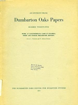 Bild des Verkufers fr AN OFFPRINT FROM DUMBARTON OAKS PAPERS, N 25, WORK AT KALENDERHANE CAMII IN ISTANBUL: THIRD AND FOURTH PRELIMINARY REPORT zum Verkauf von Le-Livre