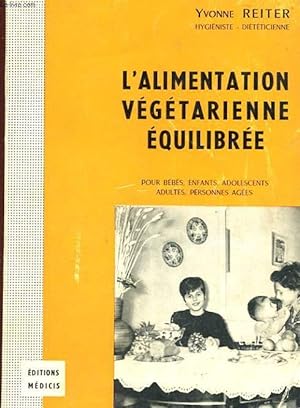 Bild des Verkufers fr L'ALIMENTATION VEGETARIENNE EQUILIBREE POUR BEBES, ENFANTS, ADOLESCENTS ADULTES PERSONNES AGEES zum Verkauf von Le-Livre