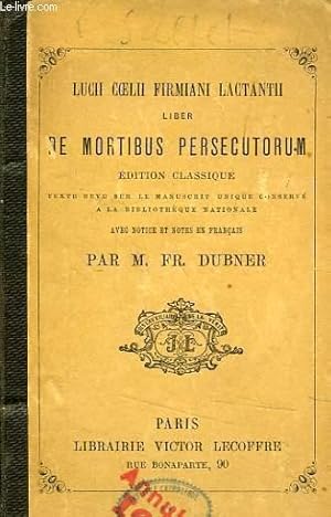 Seller image for LUCII COELII FIRMIANI LACTANTII LIBER DE MORTIBUS PERSECUTORUM for sale by Le-Livre