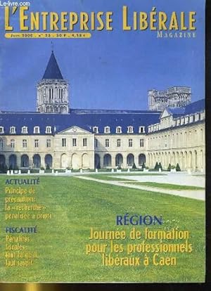 Bild des Verkufers fr L'ENTREPRISE LIBERALE MAGAZINE N23. REGION: JOURNEE DE FORMATION POUR LES PROFESSIONNELS LIBERAUX DE CAEN, PENALITES FISCALES. zum Verkauf von Le-Livre