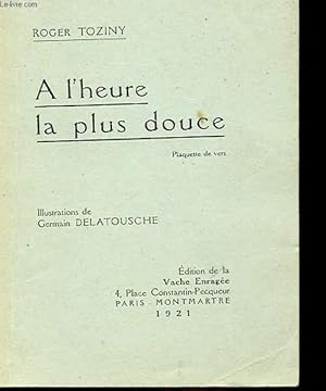 Seller image for A L'HEURE LA PLUS DOUCE - PLAQUETTE DE VERS for sale by Le-Livre