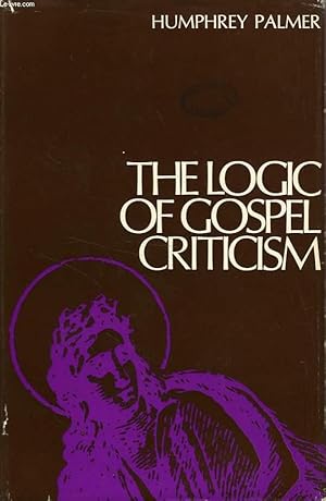 Seller image for THE LOGIC OF GOSPEL CRITICISM for sale by Le-Livre