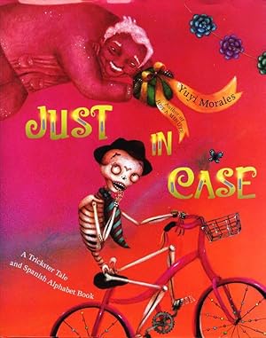 JUST IN CASE: A Trickster Tale and Spanish Alphabet Book.