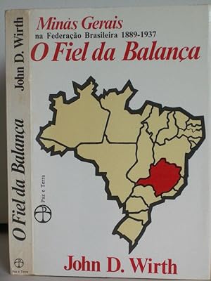 Seller image for O Fiel Da Balana: Minas Gerais na Federao Brasiliera 1889-1937 [Minas Gerais in the Brazilian Federation 1889-1937] for sale by Bookworks [MWABA, IOBA]